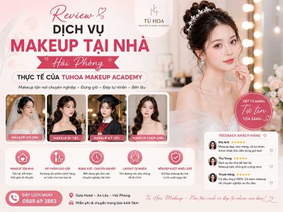 Review Dịch Vụ Makeup Tại Nhà Hải Phòng Thực Tế Của Tuhoa Makeup Academy